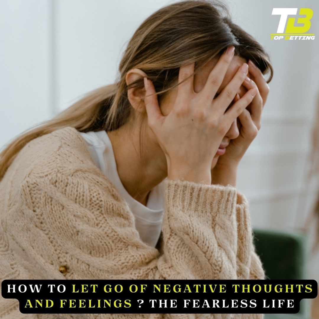 How to let go of negative thoughts