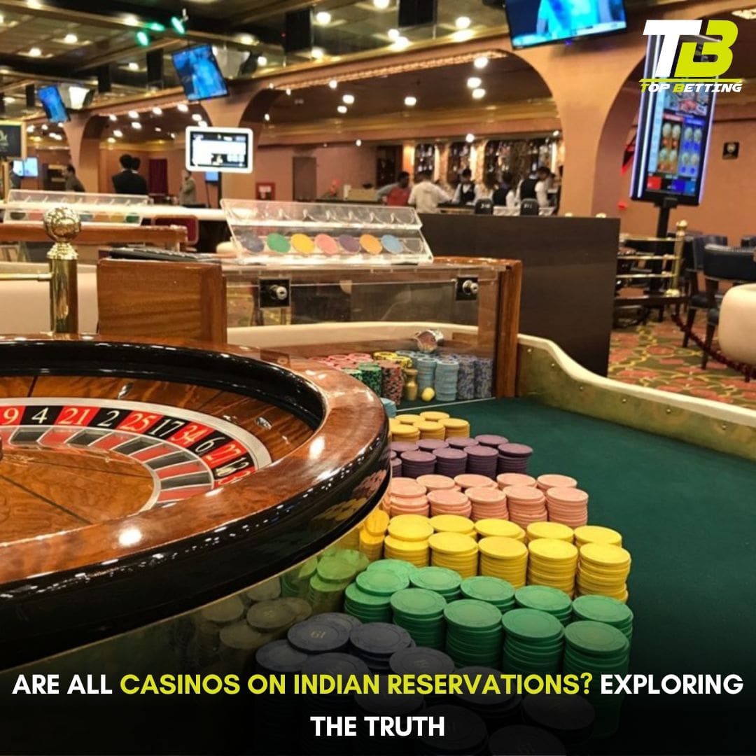 Are All Casinos on Indian Reservations