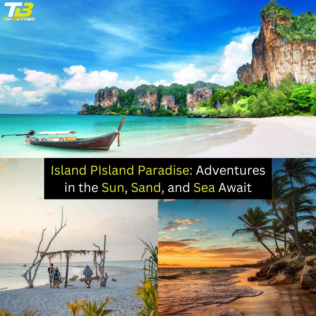 Island Paradise: Adventures in the Sun, Sand, and Sea Await