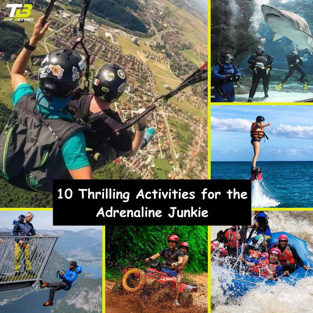 10 Thrilling Activities for the Adrenaline Junkie