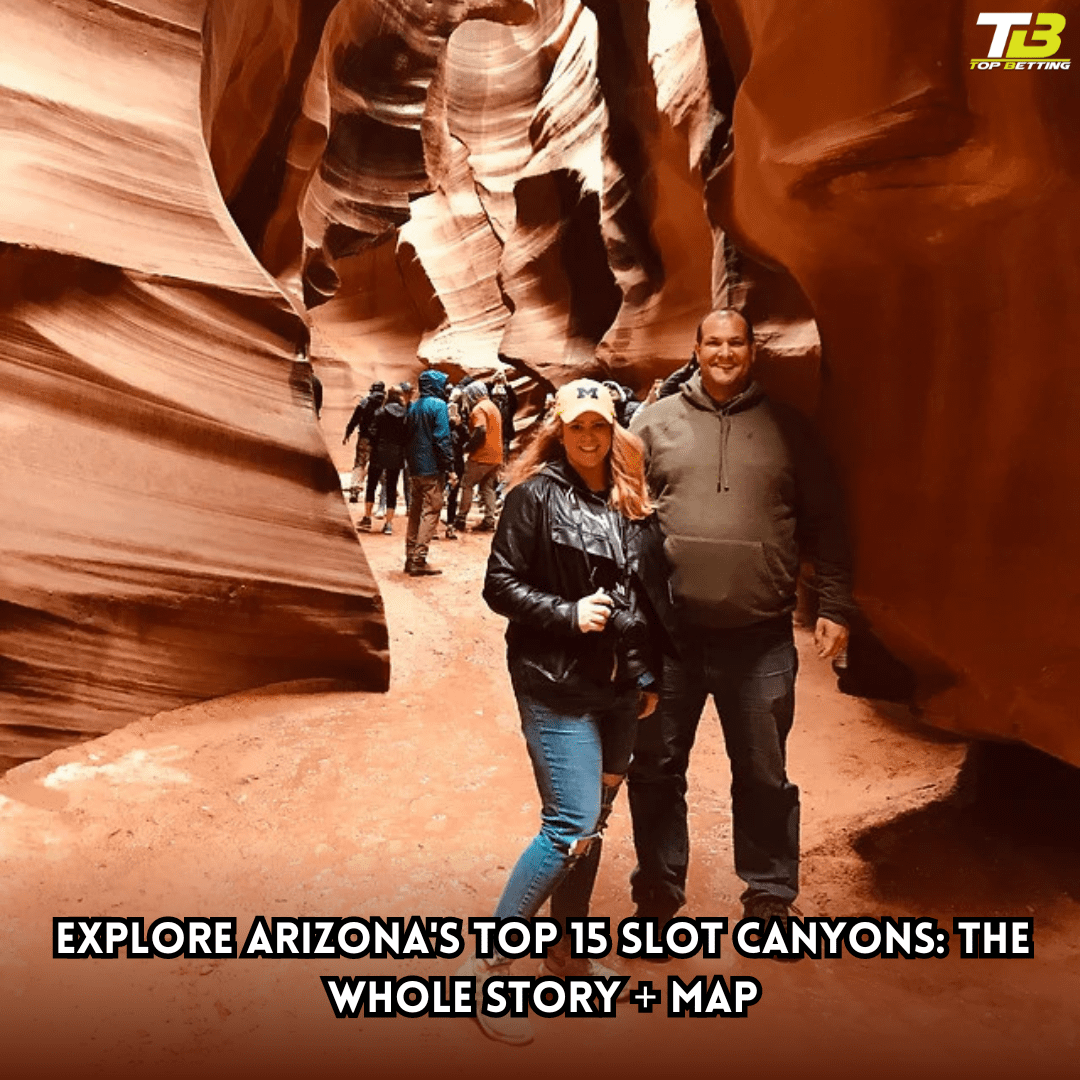 Explore Arizona’s Top 15 Slot Canyons: The Whole Story + Map
