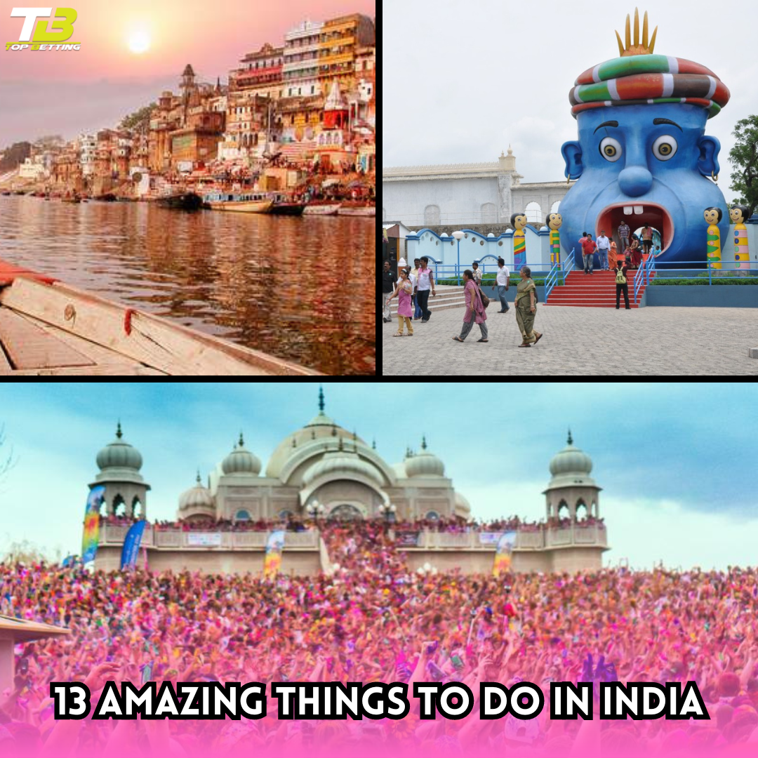 13 AMAZING THINGS TO DO IN INDIA
